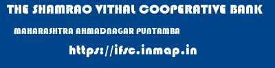 THE SHAMRAO VITHAL COOPERATIVE BANK  MAHARASHTRA AHMADNAGAR PUNTAMBA   ifsc code